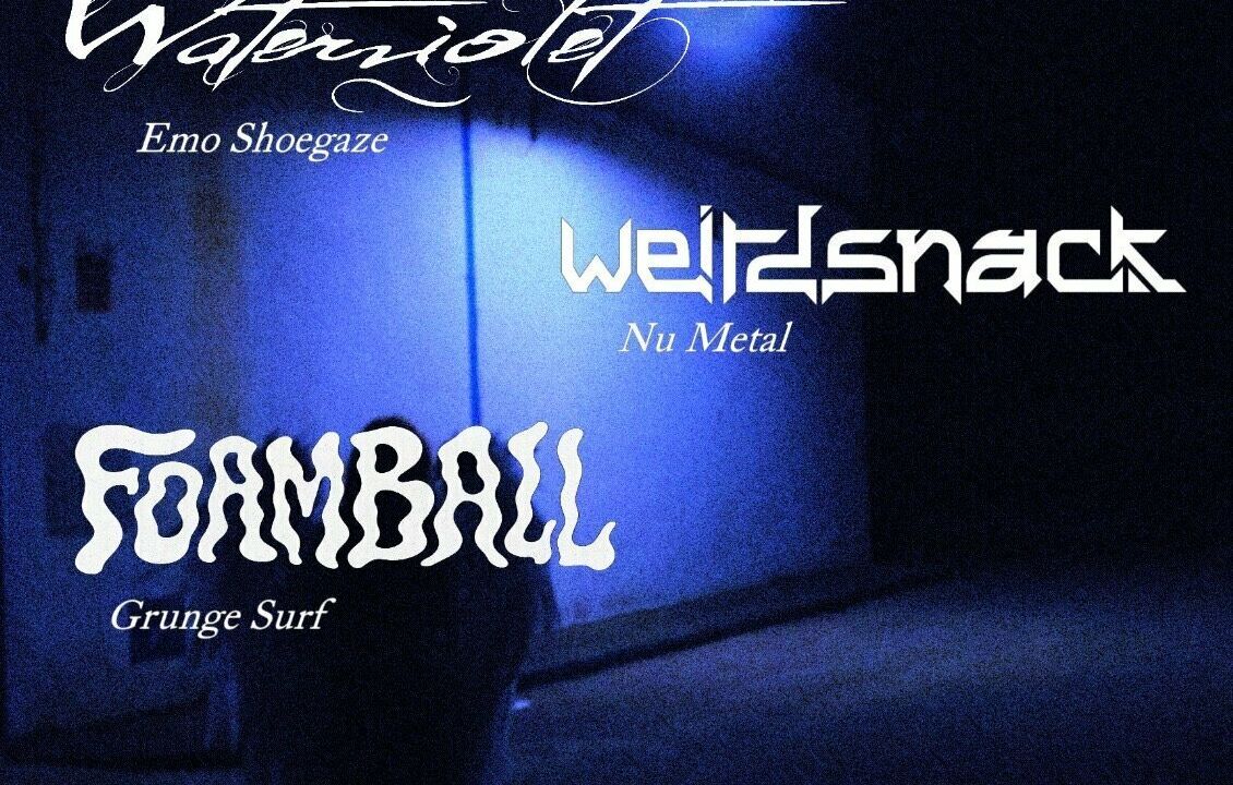 Waterviolet, Foamball & Weirdsnack