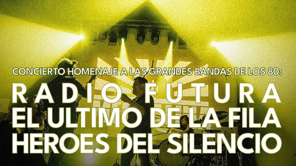 Tributo a Radio Futura, El Último de la Fila y Héroes del Silencio